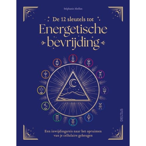 De 12 Sleutels Tot Energetische Bevrijding - Stephanie Abellan