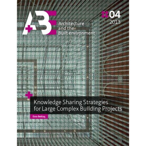 Knowledge Sharing Strategies For Large Complex Building Projects - Esra Bektas
