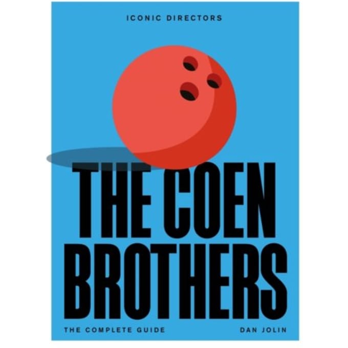 The Coen Brothers - Iconic Directors - Dan Jolin