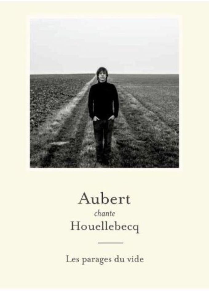 Aubert Chante Houellebecq