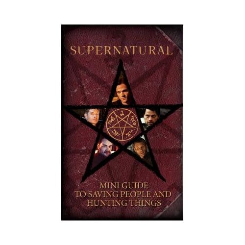 Supernatural: Mini Guide To Saving People And Hunting Things (Mini Book) - Mini Book - Insight Editions