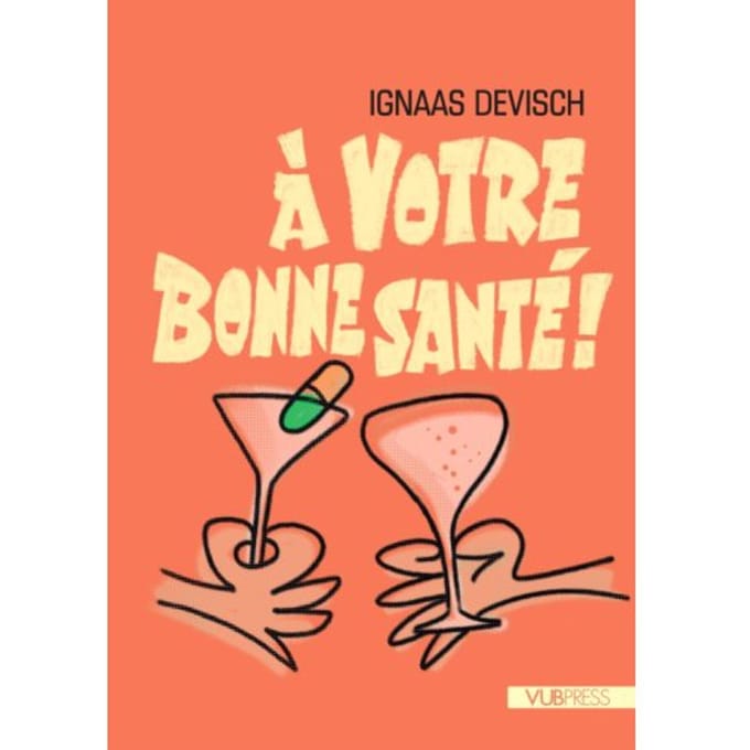 A Votre Bonne Santé ! - Ignaas Devisch