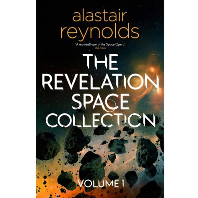 The Revelation Space Collection Volume 1 - Alastair Reynolds