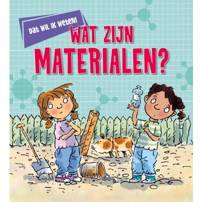 Wat Zijn Materialen? - Dat Wil Ik Weten? - Kay Barnham