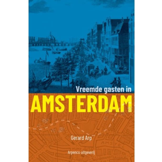 Vreemde Gasten In Amsterdam - Gerard Arp