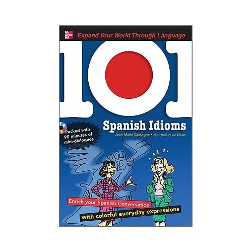 101 Spanish Idioms With Mp3 Disc - Jean-Marie Cassagne