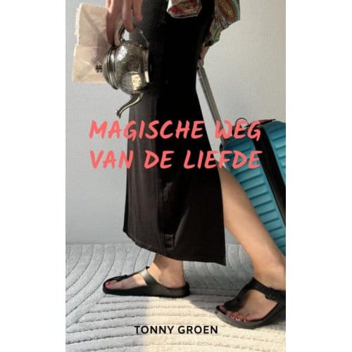 Magische Weg Van De Liefde - Tonny Groen