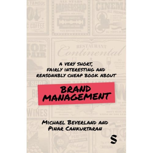 A Very Short, Fairly Interesting And Reasonably Cheap Book About Brand Management - Very Short, - Michael Beverland