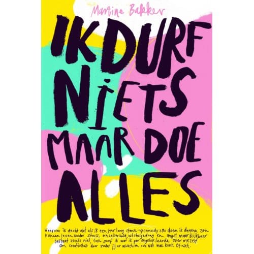 Ik Durf Niets Maar Doe Alles - Martine Bakker