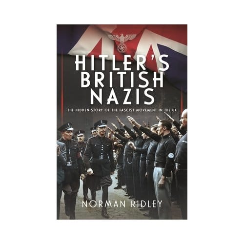 Hitler's British Nazis - Ridley, Norman