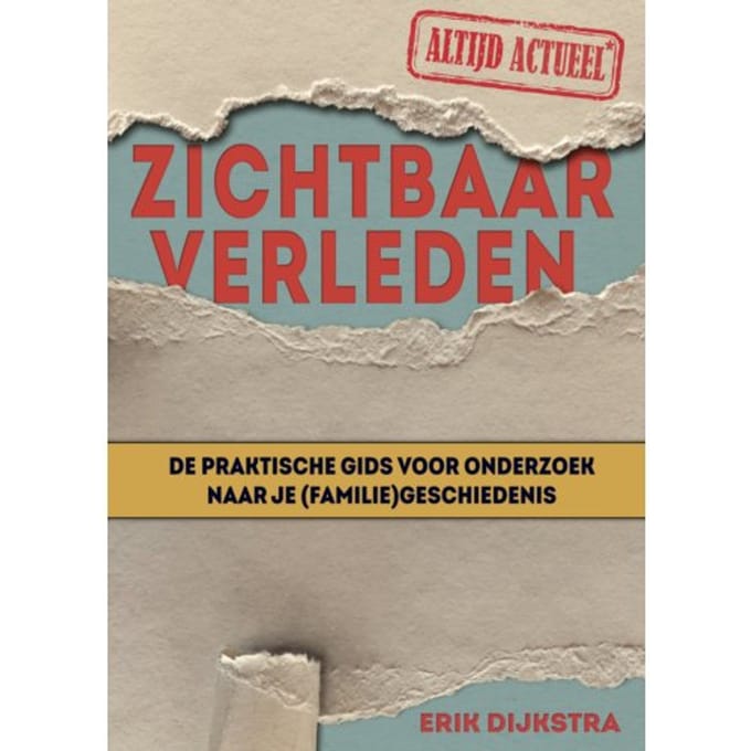 Zichtbaar Verleden Familiegeschiedenis - Erik Dijkstra