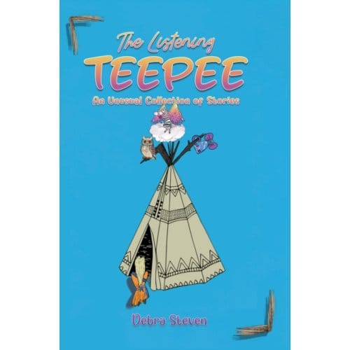 The Listening Teepee - Debra Steven