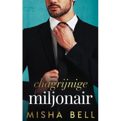 Chagrijnige Miljonair - Misha Bell