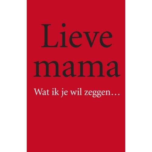 Lieve Mama