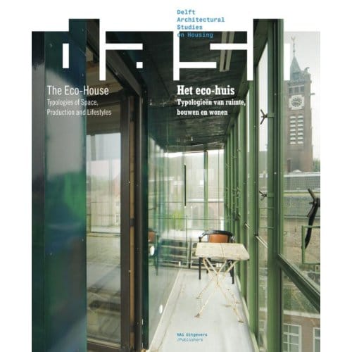 Dash: Het Eco-Huis/The Eco-House - Delft Architectural Studies On Housing