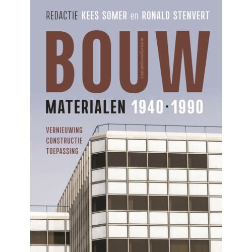 Bouwmaterialen 1940-1990 - Kees Somer