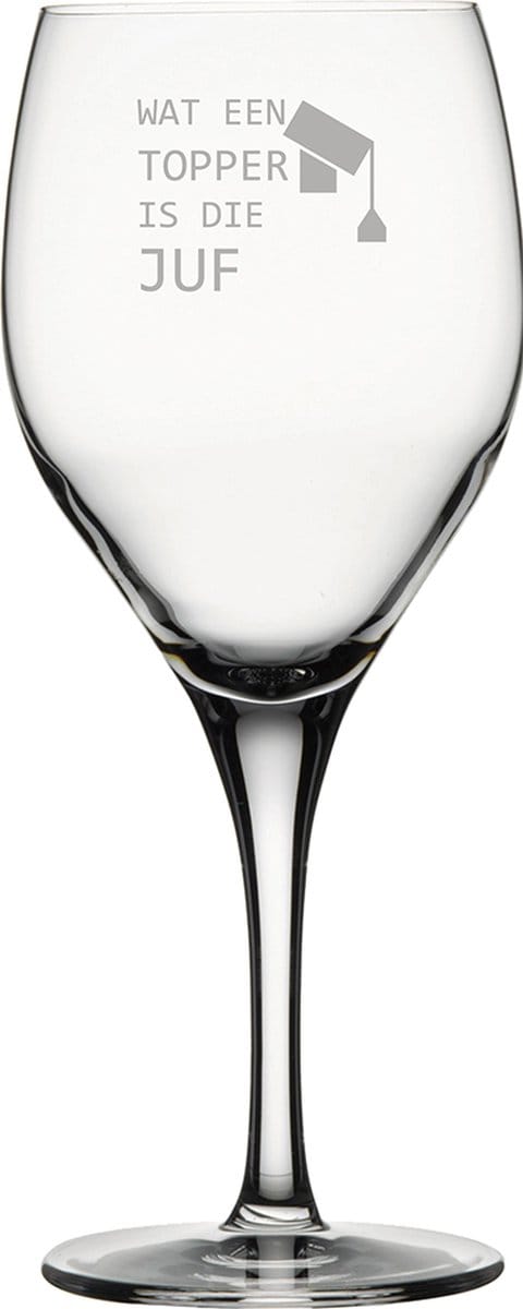 Gegraveerde witte wijnglas 34cl Wat een topper is die juf