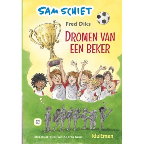 Sam Schiet. Dromen Van Een Beker - Lekker Lezen Met Kluitman - Fred Diks