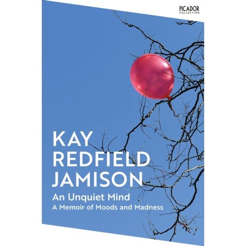 An Unquiet Mind - Picador Collection - Kay Redfield Jamison