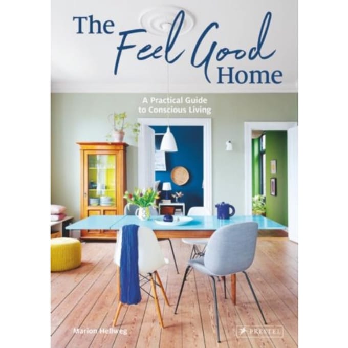 The Feel Good Home - Marion Hellweg