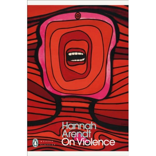 On Violence - Penguin Modern Classics - Hannah Arendt