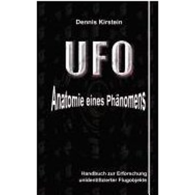 UFO - Anatomie eines Phänomens - Kirstein, Dennis