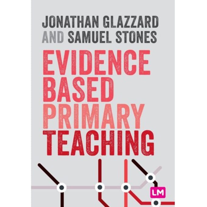 Evidence Based Primary Teaching - Glazzard, Jonathan