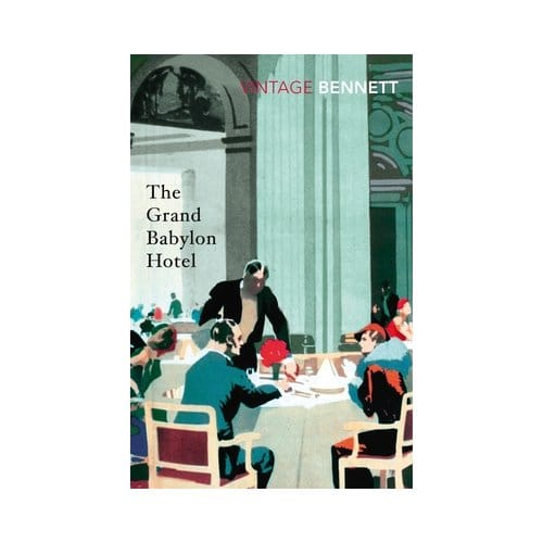The Grand Babylon Hotel - Vintage Classics - Arnold Bennett