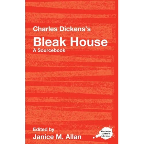 Charles Dickens's Bleak House - Routledge Guides To Literature