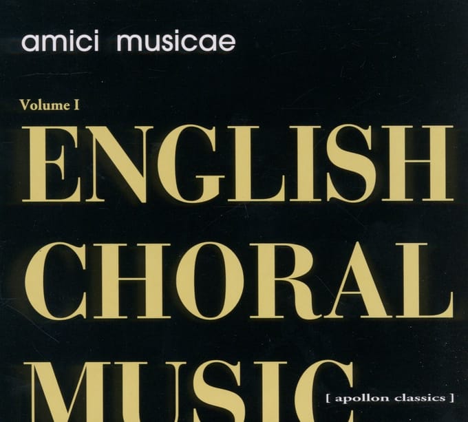 Amici Musicae - English Choral Music - Volume I (CD)