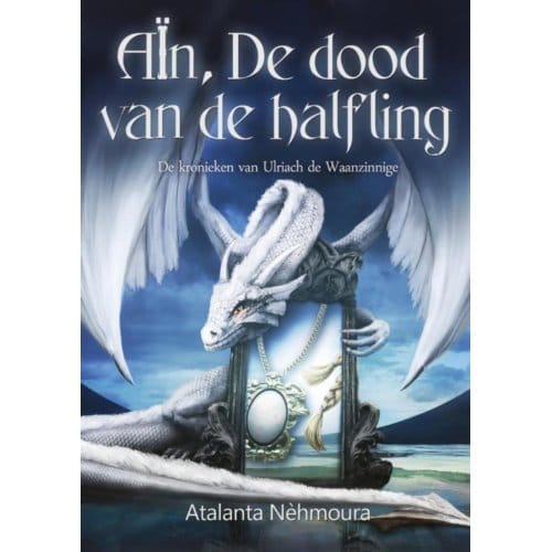 Aïn, De Dood Van De Halfling - De Kronieken Van Ulriach De Waanzinnige - Atalanta Nehmoura