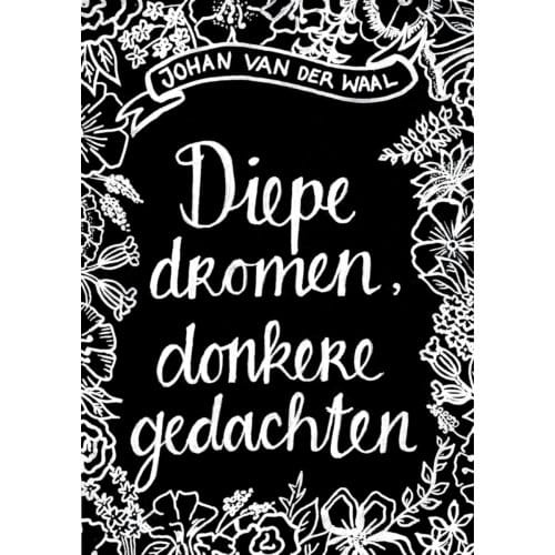 Diepe Dromen, Donkere Gedachten - Johan van der Waal