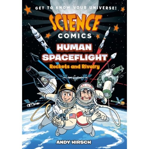 Science Comics: Human Spaceflight - Science Comics - Andy Hirsch