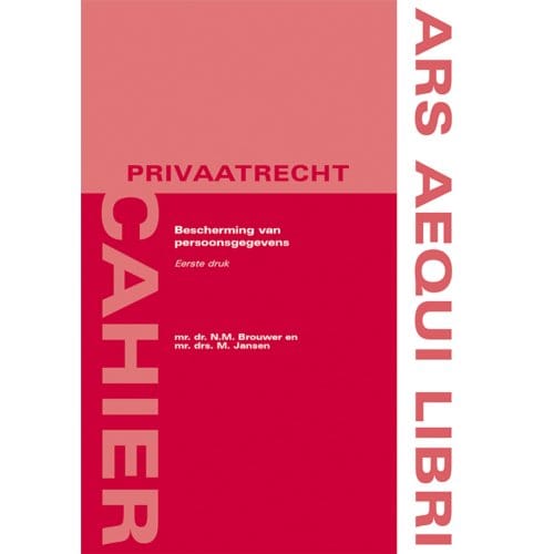 Bescherming Van Persoonsgegevens - Ars Aequi Cahiers - Privaatrecht - Nynke Brouwer