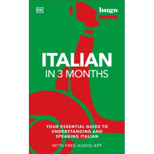 Italian In 3 Months With Free Audio App - Dk Hugo In 3 Months Language Learning Courses - Milena Reynolds
