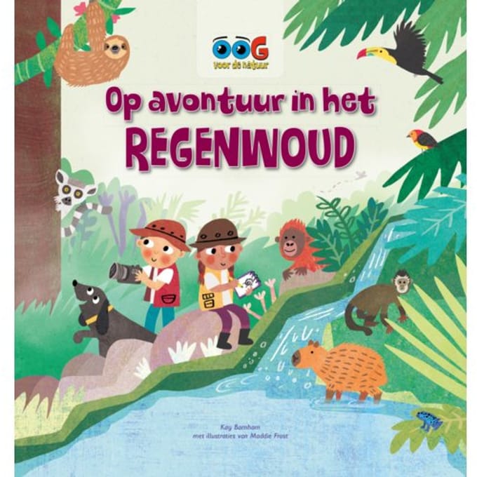 Op Avontuur In Het Regenwoud - Oog Voor De Natuur - Kay Barnham