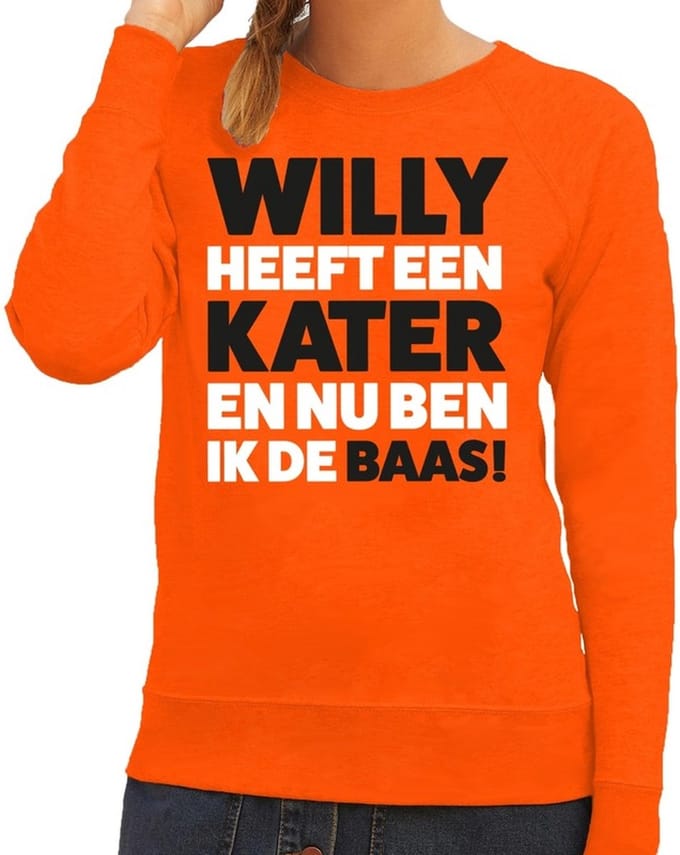 Oranje tekst sweater Willy heeft een kater en nu ben ik de baas voor dames - Koningsdag kleding M