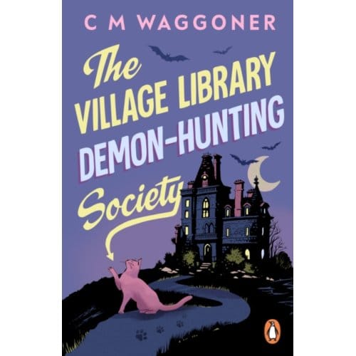 The Village Library Demon Hunting Society - C.M. Waggoner