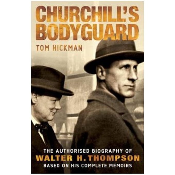 Churchill's Bodyguard - Tom Hickman