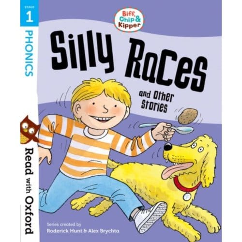 Read With Oxford: Stage 1: Biff, Chip And Kipper: Silly Races And Other Stories - - Roderick Hunt