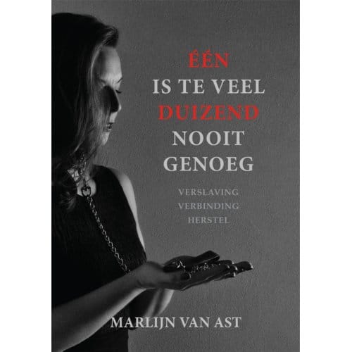 Één is te veel, duizend nooit genoeg - Marlijn van Ast