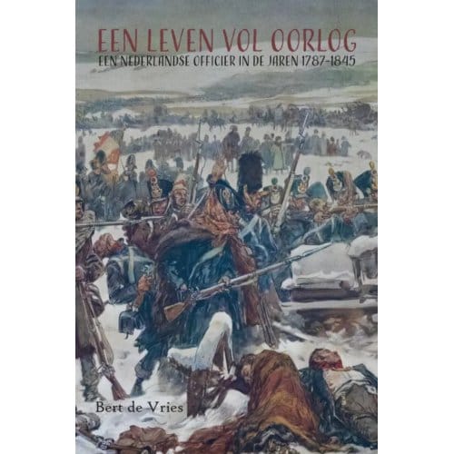 Een Leven Vol Oorlog - Bert de Vries