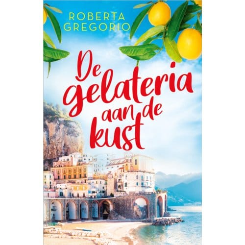De Gelateria Aan De Kust - Amore In Amalfi - Roberta Gregorio