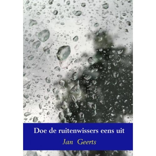 Doe De Ruitenwissers Eens Uit - Jan Geerts
