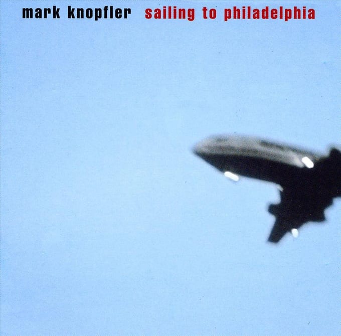 Sailing To Philadelphia - Mark Knopfler