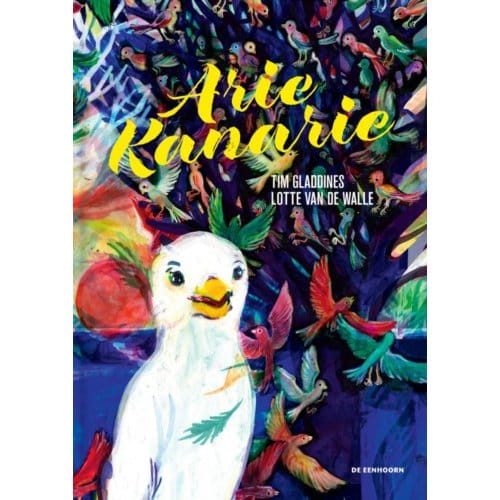 Arie Kanarie - Tim Gladdines