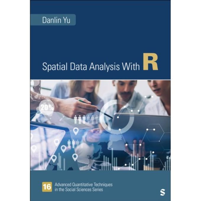 Spatial Data Analysis With R - Advanced Quantitative Techniques In The Social Sciences - Danlin Yu