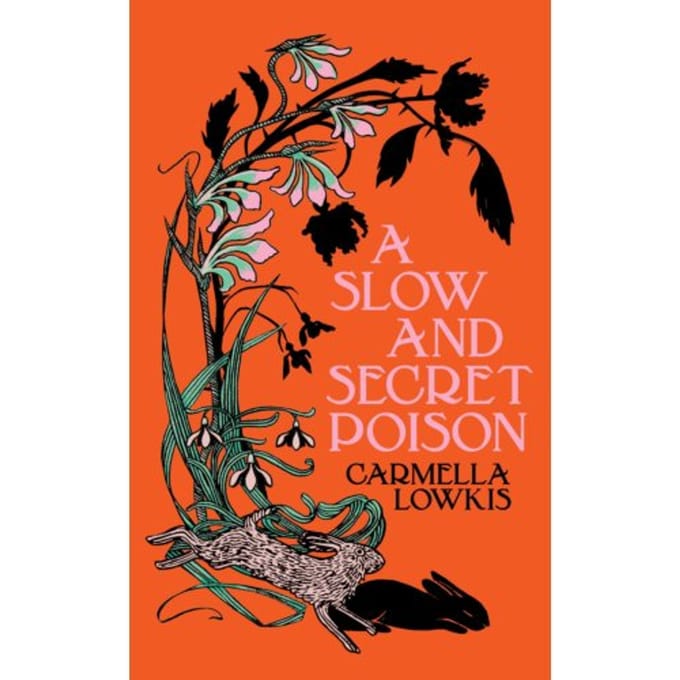 A Slow And Secret Poison - Carmella Lowkis