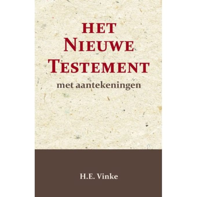 Het Nieuwe Testament Met Aantekeningen 2 - H.E. Vinke