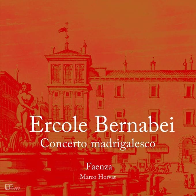 Faenza, Marco Horvat - Bernabei: Concerto Madrigalesco (CD)